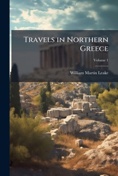 Paperback Travels in Northern Greece; Volume 1 Book