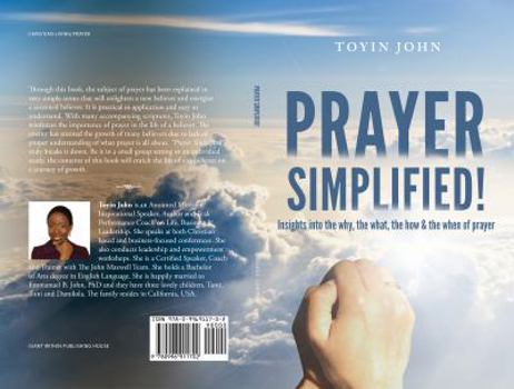 Paperback Prayer Simplified!: Insights Into The Why, The What, The How & The When Of Prayer Book