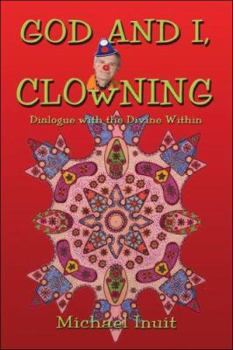Paperback God And I, Clowning: Dialogue With the Divine Within Book