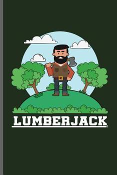 Paperback Lumberjack: Lumber Logger notebooks gift (6"x9") Dot Grid notebook to write in Book