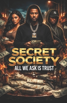 Paperback Secret Society: All We Ask Is Trust Book
