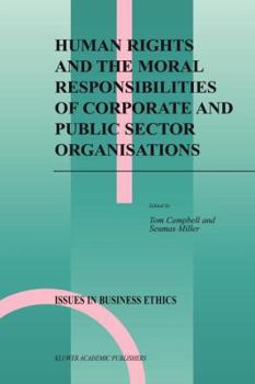 Paperback Human Rights and the Moral Responsibilities of Corporate and Public Sector Organisations Book