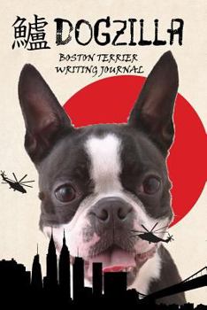 Paperback Dogzilla Boston Terrier Writing Journal Book