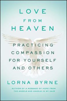 Paperback Love from Heaven: Practicing Compassion for Yourself and Others Book