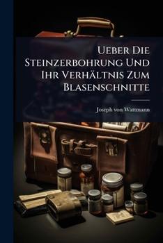 Paperback Ueber Die Steinzerbohrung Und Ihr Verhältnis Zum Blasenschnitte Book
