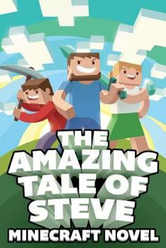 Paperback The Amazing Tale of Steve: A Minecraft Novel Book