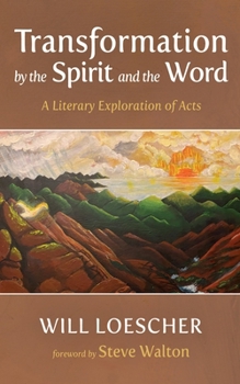 Hardcover Transformation by the Spirit and the Word: A Literary Exploration of Acts Book
