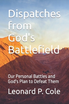 Paperback Dispatches from God's Battlefield: Our Personal Battles and God's Plan to Defeat Them Book