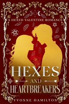 Hexes and Heartbreakers: A Hexed Valentine Romance