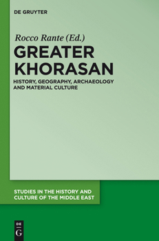 Hardcover Greater Khorasan: History, Geography, Archaeology and Material Culture Book