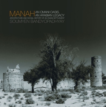 Hardcover Manah: An Omani Oasis, an Arabian Legacy Architecture and Social History of an Omani Settlement Book