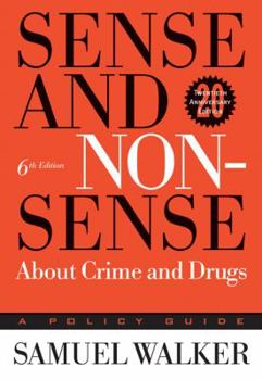 Paperback Sense and Nonsense about Crime and Drugs: A Policy Guide Book