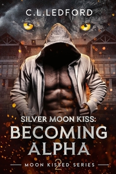 Paperback Silver Moon Kiss: Becoming Alpha Book