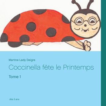 Paperback Coccinella fête le Printemps: Tome 1 [French] Book