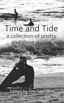 Tide and Time: a collection of poetry and short stories (Anthologies of poetry and short stories)