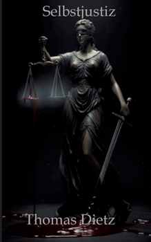 Paperback Selbstjustiz: KHK Müller - Ein Bulle auf Kohle geboren (German Edition) [German] Book