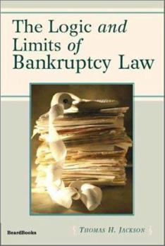 Paperback The Logic and Limits of Bankruptcy Law Book