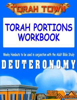 Paperback Torah Town Torah Portions Workbook DEUTERONOMY: Torah Town Torah Portions Workbook DEUTERONOMY Book