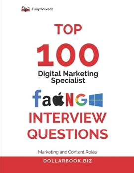 Paperback Top 100 Digital Marketing Specialist Interview questions: Fully Solved: Stand Out With Performance-Based Answers Book