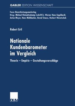 Nationale Kundenbarometer Im Vergleich: Theorie - Empirie - Gestaltungsvorschlage