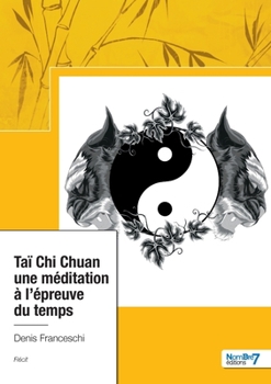 Paperback Taï Chi Chuan, Une méditation à l'épreuve du temps [French] Book
