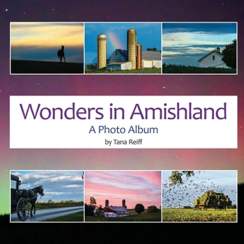 Wonders in Amishland: A Photo Album (Photo Albums by Tana Reiff)