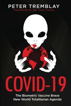 Paperback Covid-19: The Biometric Vaccine Brave New World Totalitarian Agenda Book