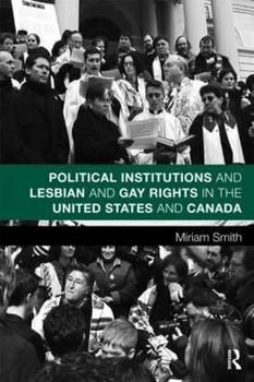 Paperback Political Institutions and Lesbian and Gay Rights in the United States and Canada Book