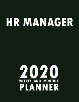 Human Resource Manager 2020 Weekly and Monthly Planner: 2020 Planner Monthly Weekly inspirational quotes To do list to Jot Down Work Personal Office Stuffs Keep Tracking Things Motivations Notebook