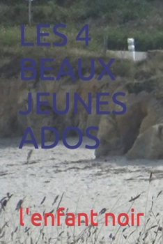 Paperback Les 4 Beaux Jeunes Ados [French] [Large Print] Book