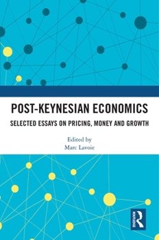 Hardcover Post-Keynesian Economics: Selected Essays on Pricing, Money and Growth Book
