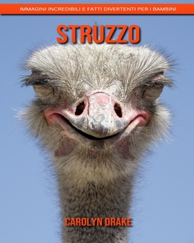 Paperback Struzzo: Immagini incredibili e fatti divertenti per i bambini [Italian] Book