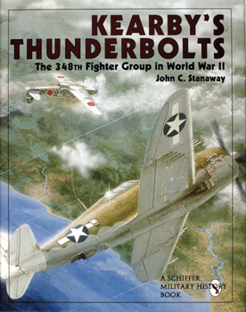Hardcover Kearby's Thunderbolts: The 348th Fighter Group in World War II Book