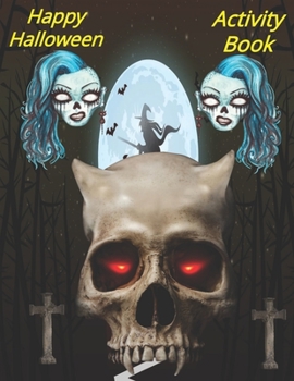 Paperback Happy Halloween Activity Book: Great Gift Children, Coloring Page, Maze Page With Solution, Soduko With Solution, Word Search, For Kids Ages 4-8 ( 11 Book