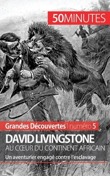 Paperback David Livingstone au coeur du continent africain: Un aventurier engagé contre l'esclavage [French] Book