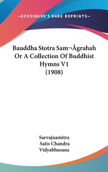 Hardcover Bauddha Stotra Sam grahah Or A Collection Of Buddhist Hymns V1 (1908) Book