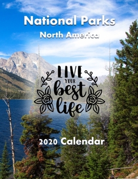 Paperback National Parks North America 2020 Calendar: Live Your Best Life: 12 Month Wall Calendar, 11 x 17, Calendar Planner Book