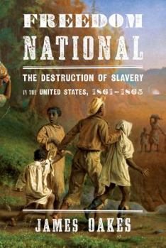 Hardcover Freedom National: The Destruction of Slavery in the United States, 1861-1865 Book