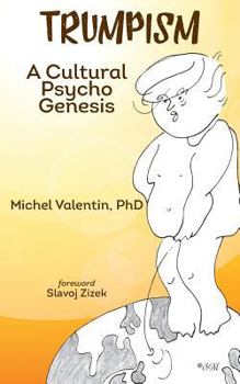 Paperback Trumpism: A Cultural Psycho Genesis Book