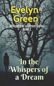 Paperback In the Whispers of a Dream: Whispers of a Dream Series: Book 1 Book