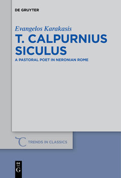 Paperback T. Calpurnius Siculus: A Pastoral Poet in Neronian Rome Book