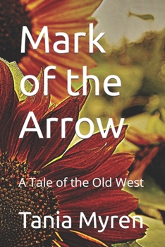 Paperback Mark of the Arrow: A Tale of the Old West Book