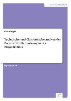 Paperback Technische und ökonomische Analyse der Brennstoffzellennutzung in der Biogastechnik [German] Book
