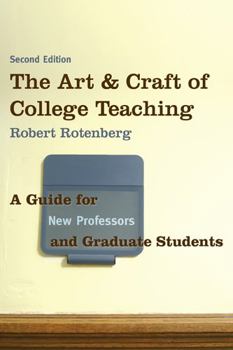 Paperback The Art and Craft of College Teaching: A Guide for New Professors and Graduate Students Book