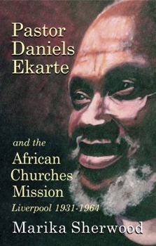 Paperback PASTOR DANIELS EKARTE AND THE AFRICAN CHURCHES MISSION Book