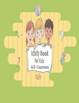 Paperback activity books for kids 65 Games: ages 4-8 Coloring, Mazes, Dot to Dot, Puzzles and More! Book