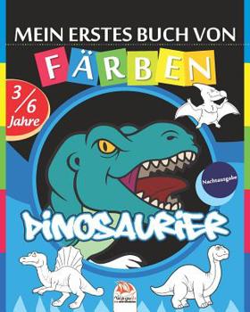 Paperback Mein erstes Buch von - F?rben - Dinosaurier - Nachtausgabe: Malbuch f?r Kinder von 3 bis 6 Jahren - 25 Zeichnungen [German] Book