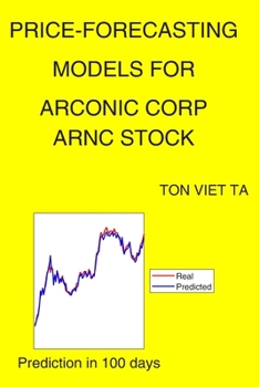 Paperback Price-Forecasting Models for Arconic Corp ARNC Stock Book