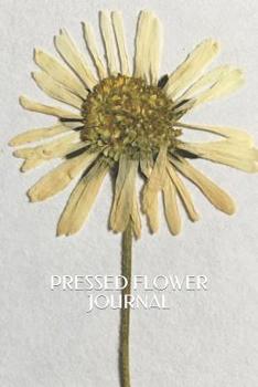 Paperback Pressed Flower Journal: Pick, Press, Paste Whole Flower, Petals, Leaves, Stem and Other Organic Botanical Pieces Book