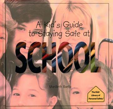 Hardcover A Kid's Guide to Staying Safe at School Book